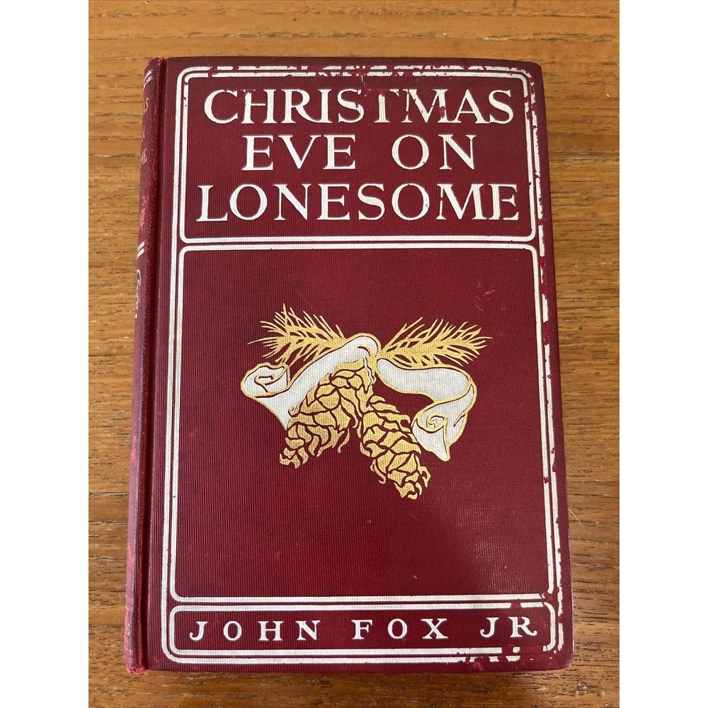 Christmas Eve on Lonesome by John Fox, Jr.-First Edition-1904